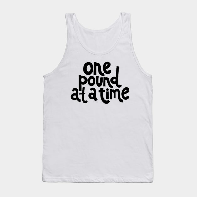 One Pound at a Time - Workout Fitness Motivation Quote Tank Top by bigbikersclub